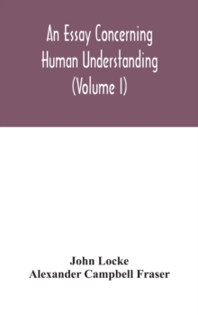 Image for An essay concerning human understanding (Volume I)