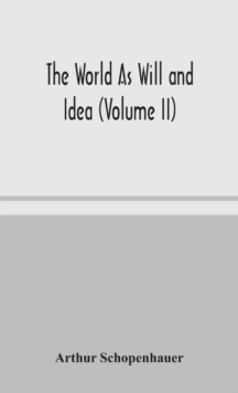 Image for The World As Will and Idea (Volume II)