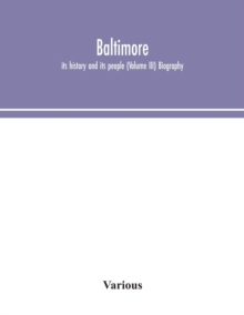 Image for Baltimore; its history and its people (Volume III) Biography