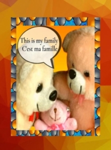 Image for This is my family C'est ma famille : A bilingual English French children's colourful family photo book and beginner book for learning French