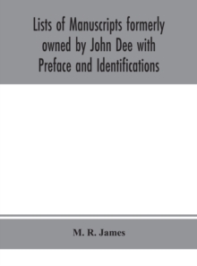 Image for Lists of manuscripts formerly owned by John Dee with Preface and Identifications