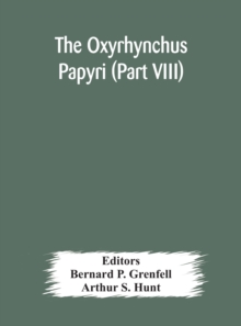 Image for The Oxyrhynchus papyri (Part VIII)