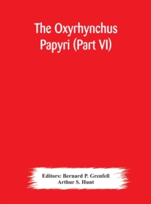 Image for The Oxyrhynchus papyri (Part VI)