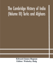 Image for The Cambridge history of India (Volume III) Turks and Afghans