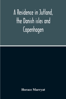 Image for A Residence In Jutland, The Danish Isles And Copenhagen