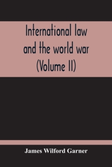 Image for International Law And The World War (Volume II)