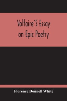 Image for Voltaire'S Essay On Epic Poetry; A Study And An Edition