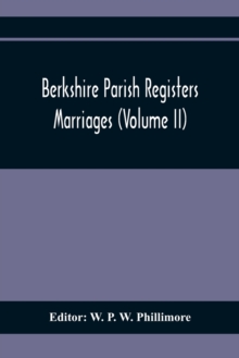 Image for Berkshire Parish Registers. Marriages (Volume Ii)