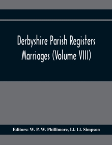 Image for Derbyshire Parish Registers. Marriages (Volume Viii)