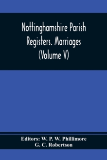 Image for Nottinghamshire Parish Registers. Marriages (Volume V)