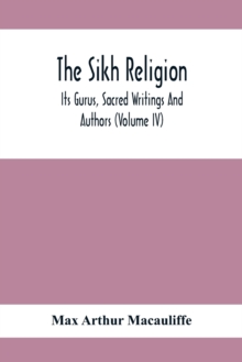 Image for The Sikh Religion, Its Gurus, Sacred Writings And Authors (Volume Iv)