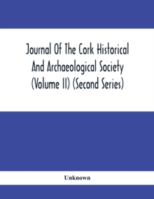 Image for Journal Of The Cork Historical And Archaeological Society (Volume Ii) (Second Series) 1866 Contributed Papers Notes And Queries Etc.