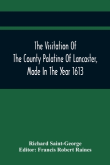 Visitation Of The County Palatine Of Lancaster, Made In The Year 1613