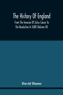 Image for The History Of England From The Invasion Of Julius Caesar To The Revolution In 1688