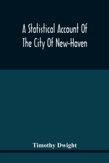 Statistical Account Of The City Of New-Haven