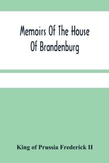Image for Memoirs Of The House Of Brandenburg