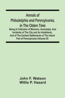 Image for Annals Of Philadelphia And Pennsylvania, In The Olden Time