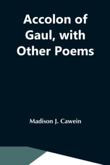 Image for Accolon Of Gaul, With Other Poems
