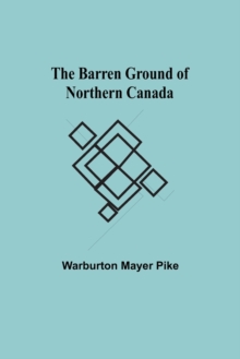 Image for The Barren Ground Of Northern Canada
