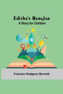 Image for Editha'S Burglar : A Story For Children