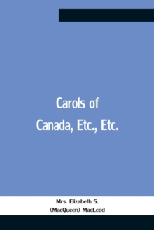 Image for Carols Of Canada, Etc., Etc.