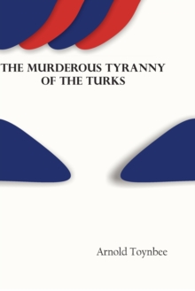 Image for The Murderous Tyranny of the Turks