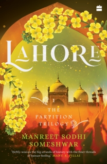 Lahore: Book 1 of The Partition Trilogy