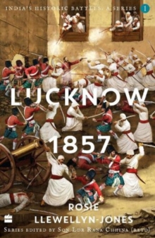 Image for India's Historic Battles : Lucknow, 1857