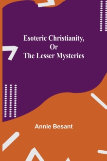 Image for Esoteric Christianity, or The Lesser Mysteries
