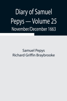 Image for Diary of Samuel Pepys - Volume 25 : November/December 1663