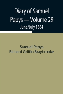 Image for Diary of Samuel Pepys - Volume 29 : June/July 1664