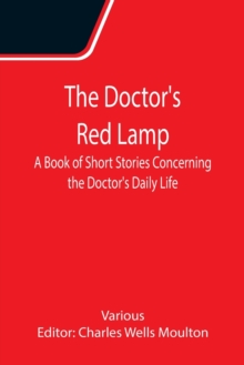 Image for The Doctor's Red Lamp A Book of Short Stories Concerning the Doctor's Daily Life