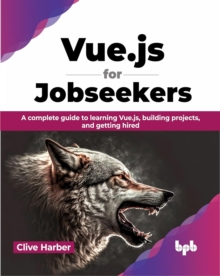 Image for Vue.js for Jobseekers : A complete guide to learning Vue.js, building projects, and getting hired