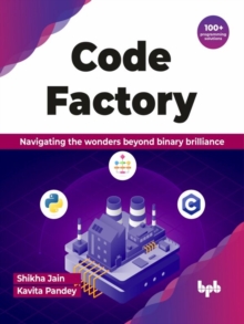 Code Factory: Navigating the wonders beyond binary brilliance with 100+ programming solutions