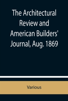 Image for The Architectural Review and American Builders' Journal, Aug. 1869