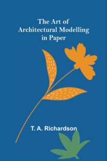 Image for The Art of Architectural Modelling in Paper