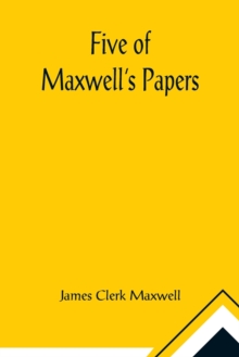 Image for Five of Maxwell's Papers