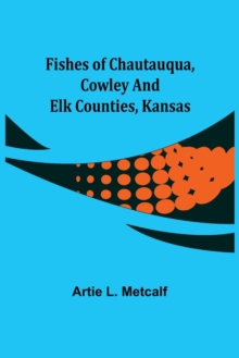 Image for Fishes of Chautauqua, Cowley and Elk Counties, Kansas
