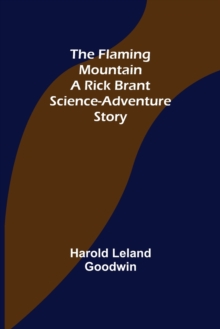 Image for The Flaming Mountain A Rick Brant Science-Adventure Story