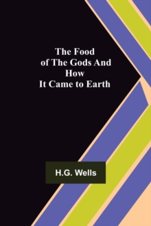 Image for The Food of the Gods and How It Came to Earth
