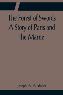 Image for The Forest of Swords A Story of Paris and the Marne