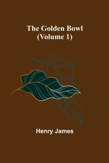 Image for The Golden Bowl (Volume 1)