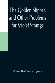 Image for The Golden Slipper, and Other Problems for Violet Strange