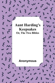 Image for Aunt Harding's Keepsakes; Or, The Two Bibles
