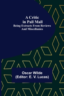 Image for A Critic in Pall Mall; Being Extracts from Reviews and Miscellanies