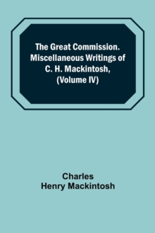 Image for The Great Commission. Miscellaneous Writings of C. H. Mackintosh, (Volume IV)