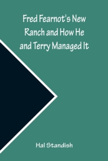 Image for Fred Fearnot's New Ranch and How He and Terry Managed It