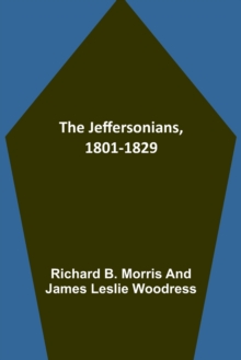 Image for The Jeffersonians, 1801-1829