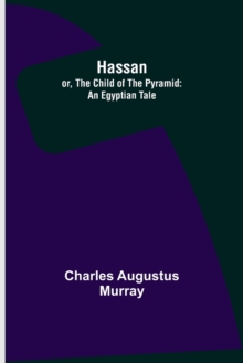 Image for Hassan; or, The Child of the Pyramid