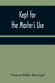 Image for Kept for the Master's Use